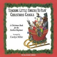 Учење На Малите Прсти Да Свират Божиќни Песни: Рани Основни Сола За Пијано Со Опционални Придружни Наставници