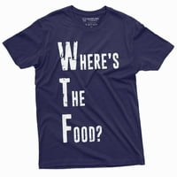 Смешни СТФ каде е маицата за храна Машки Женски Хумор Храна глад кошула