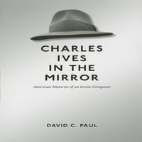 Чарлс Ајвс Во Огледалото: Американски Истории На Иконски Композитор